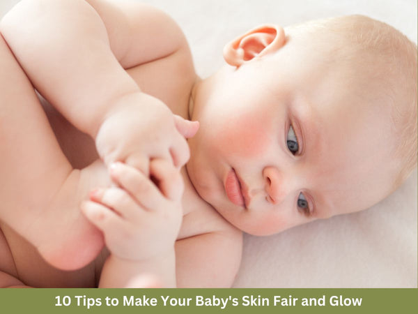 tips to make your baby’s skin fair