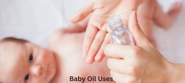 Baby Oil Uses